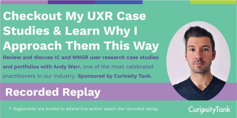 Checkout My UXR Case Studies & Learn Why I Approach Them This Way